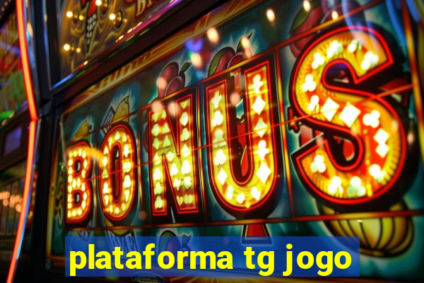 plataforma tg jogo